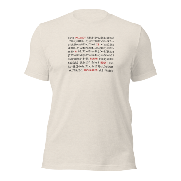 Encrypted Privacy T-Shirt – Privacy is a Right